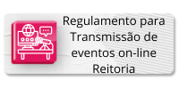 Regulamento para Transmissão de eventos on-line Reitoria