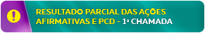 09 TÉCNICOS Resultado Parcial das Ações Afirmativas e PcD 1ª Chamada