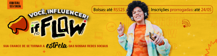 Seja um influencer do IFSULDEMINAS. Edital prorrogado até 24/05