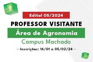Banner 300x200 Edital 05 2024 Professor Visitante para o Campus Machado para a área de Agronomia v2