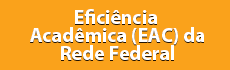 Botão Eficiência Acadêmica EAC da Rede Federal