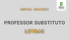 230 x 136. Edital 104.2022 Professor Substituto em Letras.2022