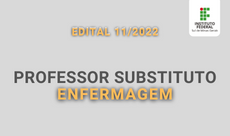 Edital 11.2022 Professor substituto Enfermagem. 230 x 136
