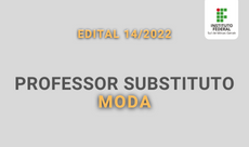 Edital 14.2022 Professor substituto Moda. 230 x 136