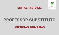 230 x 136.Edital 159.2022 Professor Substituto em Ciências Humanas.2022
