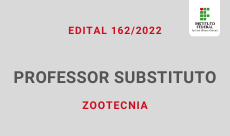 230 x 136.Edital 162.2022 Professor Substituto em Zootecnia.2022