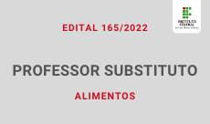 230 x 136.Edital 165.2022 Professor Substituto em Alimentos.2022