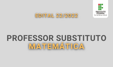 Edital 22.2022 Professor substituto Matemática.Banner230x136