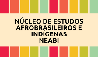 Imagem para título NEABI - Núcleo de Estudos Afrobrasileiros e Indígenas