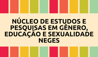 Imagem para título NEGES - Núcleo de Estudos e Pesquisas em Gênero, Educação e Sexualidade