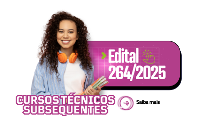 Cursos Técnicos Subsequentes Edital 264 20254x